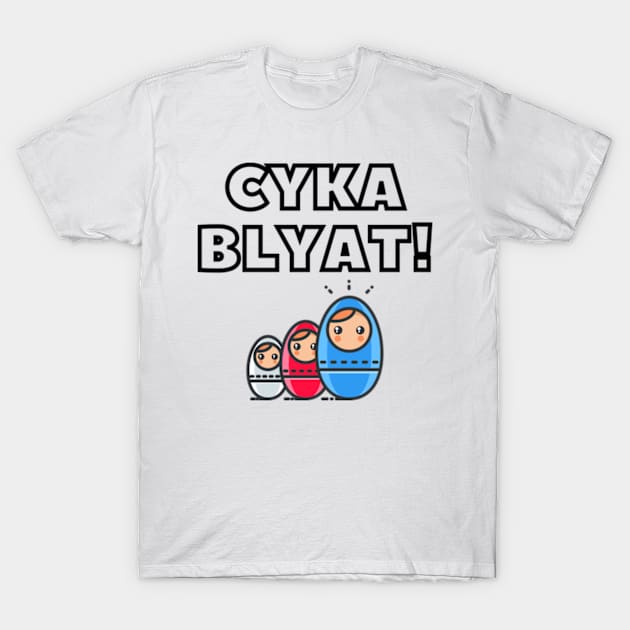 Cyka Blyat meme for gamers T-Shirt by Goods-by-Jojo